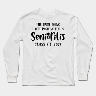 Senioritis Class of 2022 Long Sleeve T-Shirt